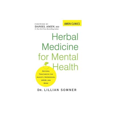 Herbal Medicine for Mental Health - (Amen Clinic Library) by Lillian Somner (Paperback)