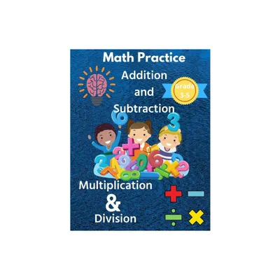 Math Practice with Addition, Subtraction, Multiplication & Division Grade 3-5 - by Susan Riley (Paperback)