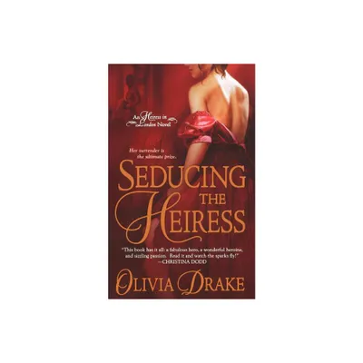 Seducing the Heiress - (Heiress in London) by Olivia Drake (Paperback)