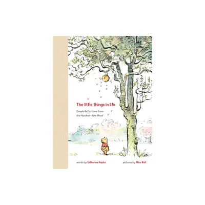 Winnie the Pooh: The Little Things in Life - by Catherine Hapka (Hardcover)