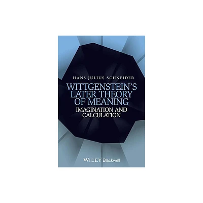 Wittgensteins Later Theory of Meaning - (Hardcover)