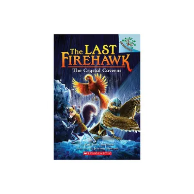 Crystal Caverns - (Last Firehawk. Scholastic Branches) by Katrina Charman (Paperback)