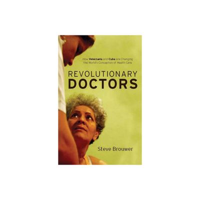 Revolutionary Doctors - by Steve Brouwer Brouwer (Paperback)