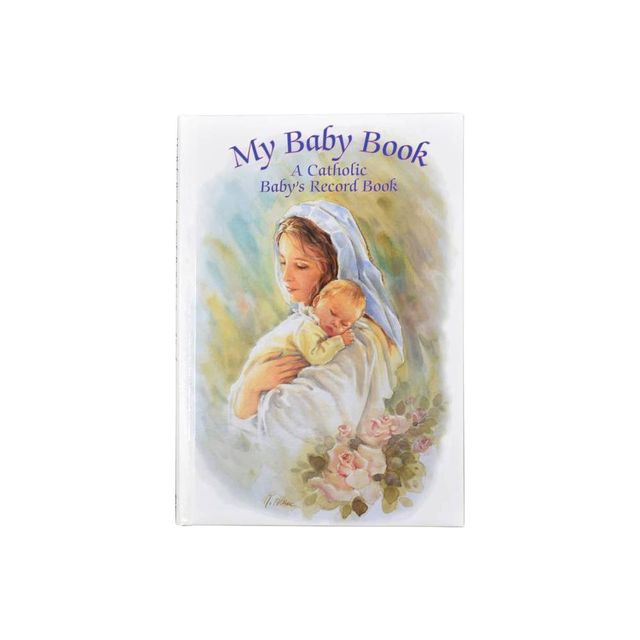 My Baby Book: A Catholic Babys Record Book - by Rafaello Blanc (Hardcover)