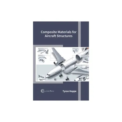 Composite Materials for Aircraft Structures - by Tyron Hoppe (Hardcover)