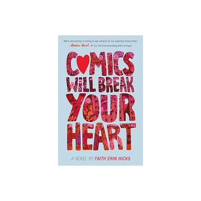 Comics Will Break Your Heart - by Faith Erin Hicks (Paperback)