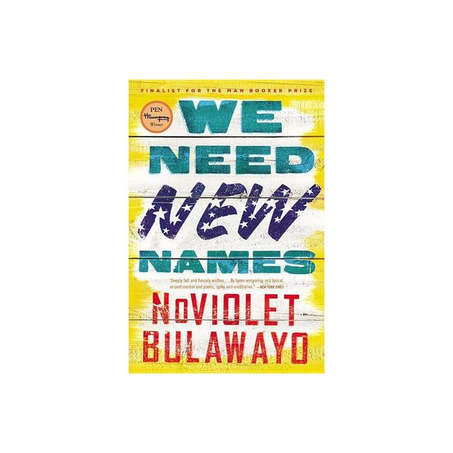 We Need New Names - by Noviolet Bulawayo (Paperback)