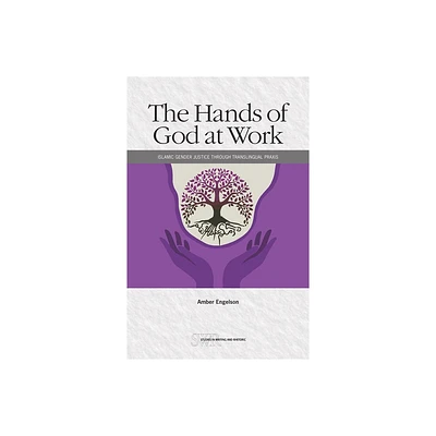 The Hands of God at Work - (CCCC Studies in Writing & Rhetoric) by Amber Engelson (Paperback)