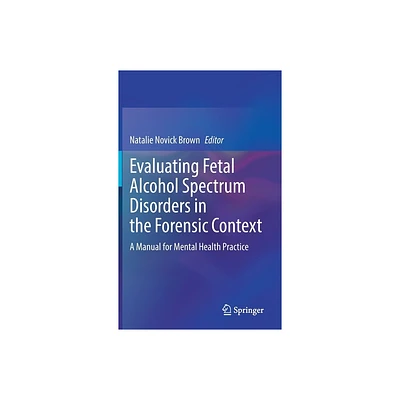 Evaluating Fetal Alcohol Spectrum Disorders in the Forensic Context