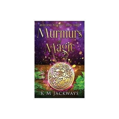 Murmurs of Magic - (Redferne Witches) by K M Jackways (Paperback)