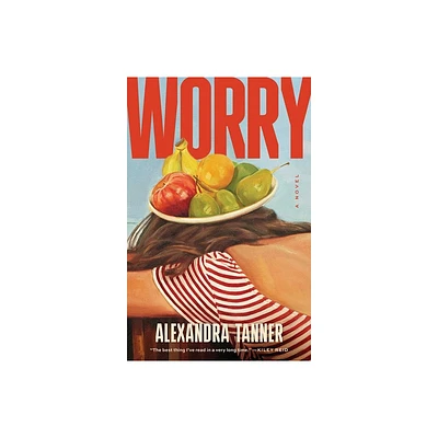 Worry - by Alexandra Tanner (Hardcover)