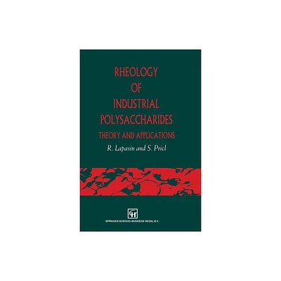 Rheology of Industrial Polysaccharides: Theory and Applications - by R Lapasin (Paperback)