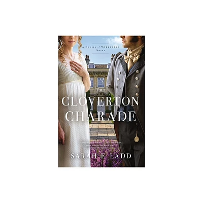 The Cloverton Charade - by Sarah E Ladd (Paperback)