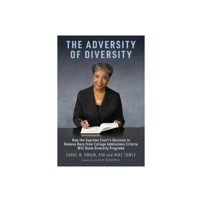 The Adversity of Diversity - by Carol M Swain & Mike Towle (Paperback)