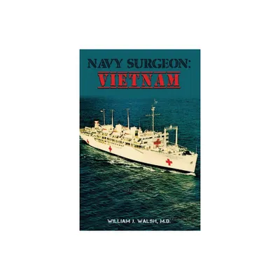 Navy Surgeon - by William J Walsh (Paperback)