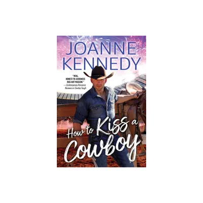 How to Kiss a Cowboy - (Cowboys of Decker Ranch) by Joanne Kennedy (Paperback)