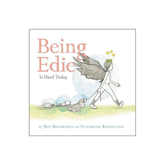 Being Edie Is Hard Today - by Ben Brashares (Hardcover)