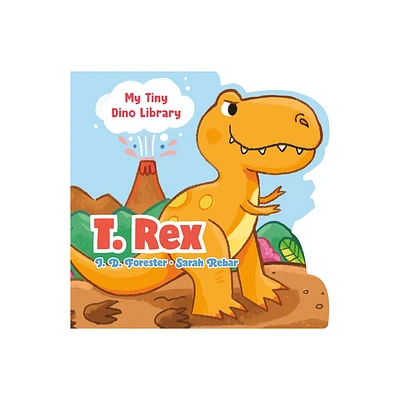 T. Rex - (My Tiny Dino Library) by J D Forester (Board Book)