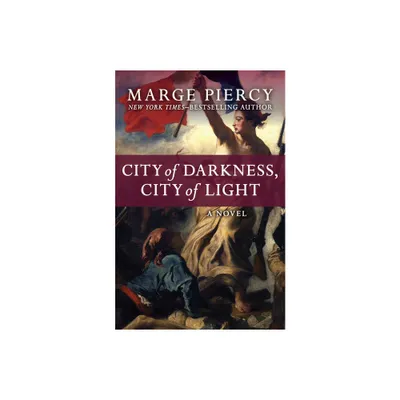 City of Darkness, City of Light - by Marge Piercy (Paperback)