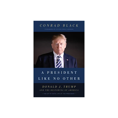 A President Like No Other - by Conrad Black (Paperback)