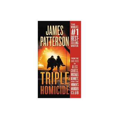 Triple Homicide : From the Case Files of Alex Cross, Michael Bennett, and the Womens Murder Club by James Patterson (Paperback)