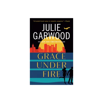 Grace Under Fire - by Julie Garwood (Paperback)