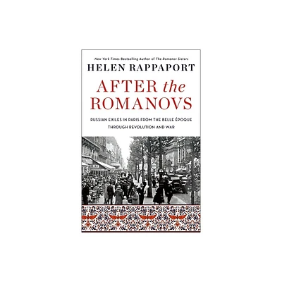 After the Romanovs - by Helen Rappaport (Paperback)