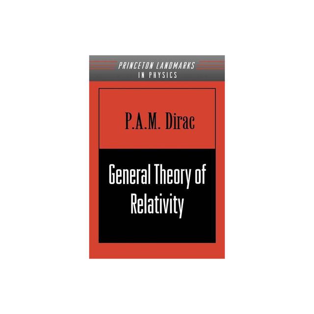 General Theory of Relativity - by P A M Dirac (Paperback)