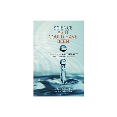 Science as It Could Have Been - by Lena Soler & Emiliano Trizio & Andrew Pickering (Hardcover)