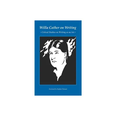 Willa Cather on Writing - (Paperback)