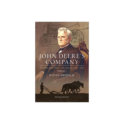 John Deeres Company - Volume 1 - (John Deere Company History) by Wayne G Broehl (Hardcover)