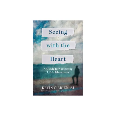 Seeing with the Heart - by Kevin OBrien (Paperback)