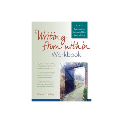 Writing from Within Workbook - by Bernard Selling (Paperback)