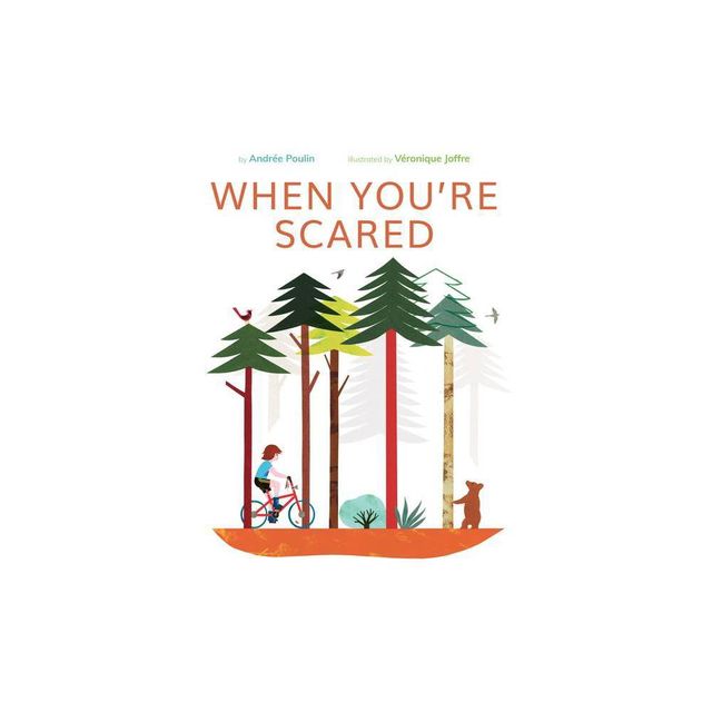 When Youre Scared - by Andre Poulin (Hardcover)