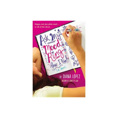 Ask My Mood Ring How I Feel - by Diana Lopez (Paperback)