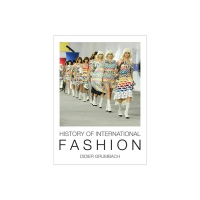 History of International Fashion - by Didier Grumbach (Hardcover)