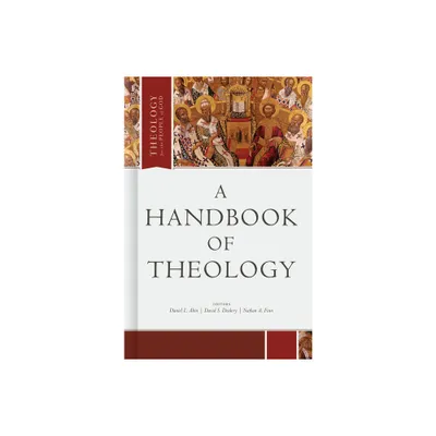 A Handbook of Theology - (Theology for the People of God) by Akin & David S Dockery & Nathan A Finn & Christopher W Morgan (Hardcover)