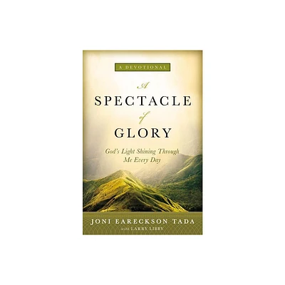 A Spectacle of Glory - by Joni Eareckson Tada (Hardcover)