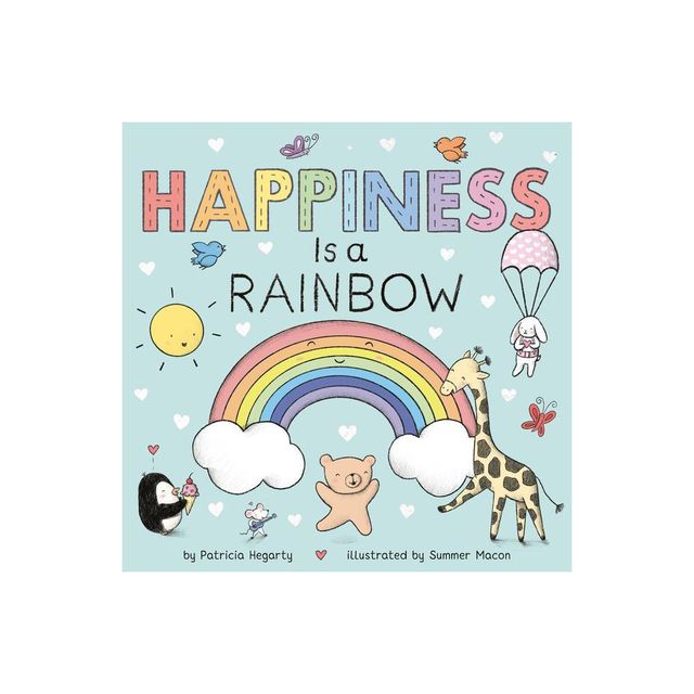 Happiness Is a Rainbow - (Books of Kindness) by Patricia Hegarty (Board Book)