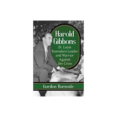 Harold Gibbons - by Gordon Burnside (Paperback)