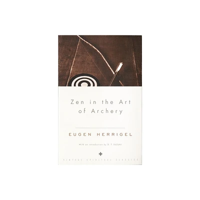 Zen in the Art of Archery - by Eugen Herrigel (Paperback)