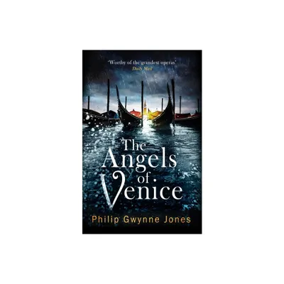 The Angels of Venice - by Philip Gwynne Jones (Paperback)