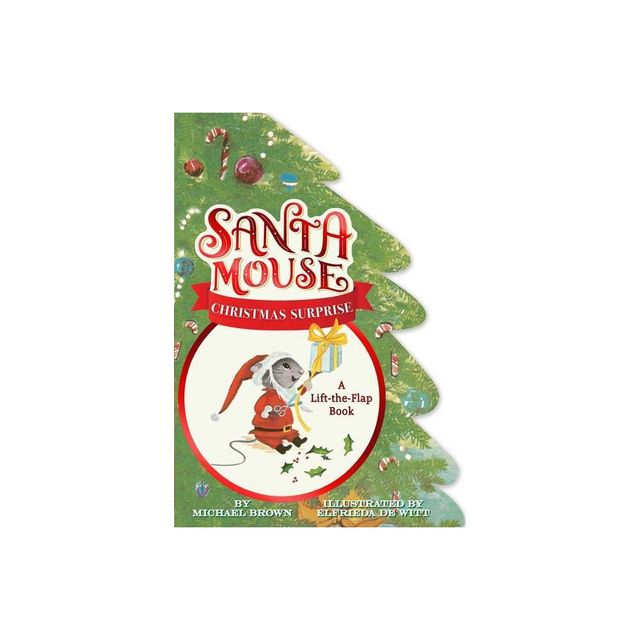 Santa Mouse Christmas Surprise - (A Santa Mouse Book) by Michael Brown (Board Book)