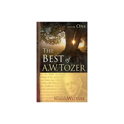 The Best of A. W. Tozer Book One - by A W Tozer (Paperback)