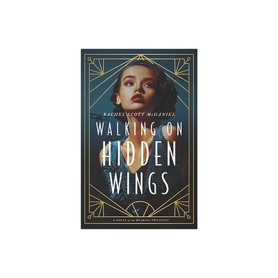 Walking on Hidden Wings - by Rachel Scott McDaniel (Paperback)