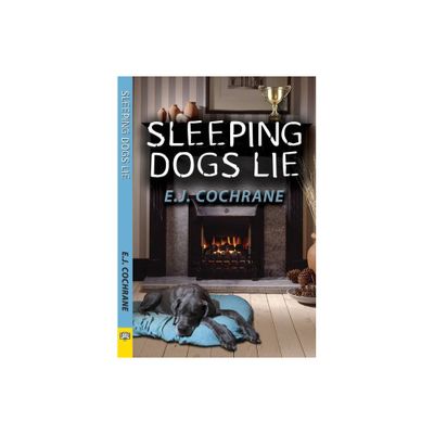 Sleeping Dogs Lie - (Matilda Smithwick Mystery) by E J Cochrane (Paperback)