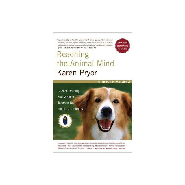 Reaching the Animal Mind - (A Gift for Animal Lovers) by Karen Pryor (Paperback)