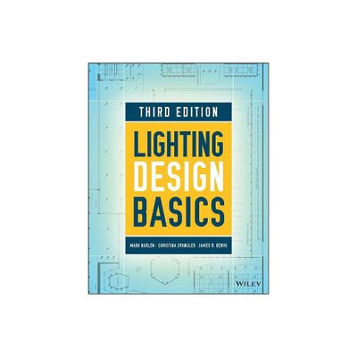 Lighting Design Basics - 3rd Edition by Mark Karlen & Christina Spangler & James R Benya (Paperback)