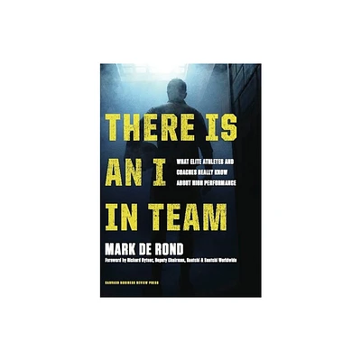 There Is an I in Team - by Mark de Rond (Hardcover)