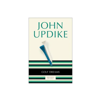 Golf Dreams - by John Updike (Paperback)